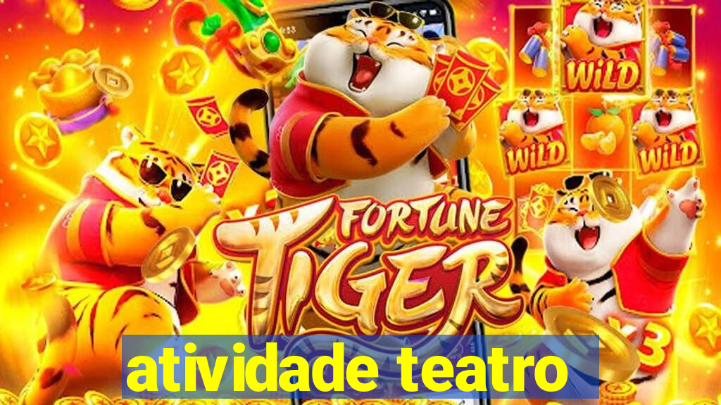 atividade teatro