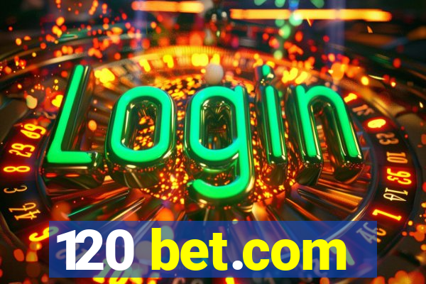 120 bet.com