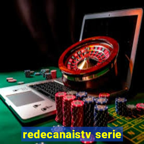 redecanaistv serie