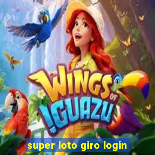 super loto giro login