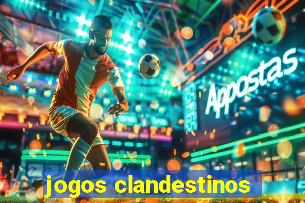 jogos clandestinos