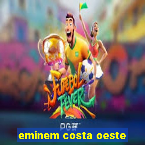 eminem costa oeste