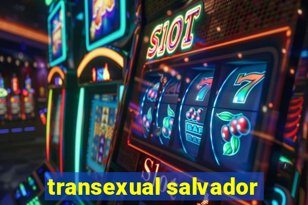 transexual salvador