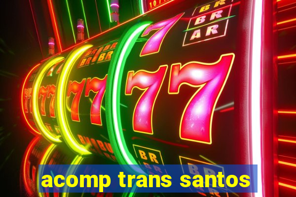 acomp trans santos