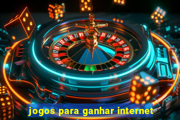 jogos para ganhar internet