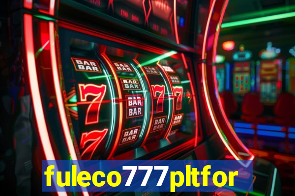 fuleco777pltfor