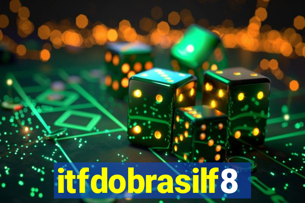 itfdobrasilf8