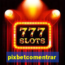 pixbetcomentrar