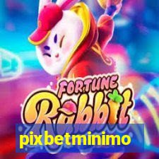 pixbetminimo