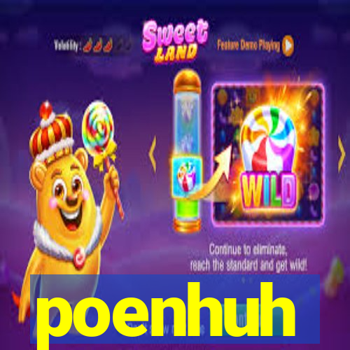 poenhuh