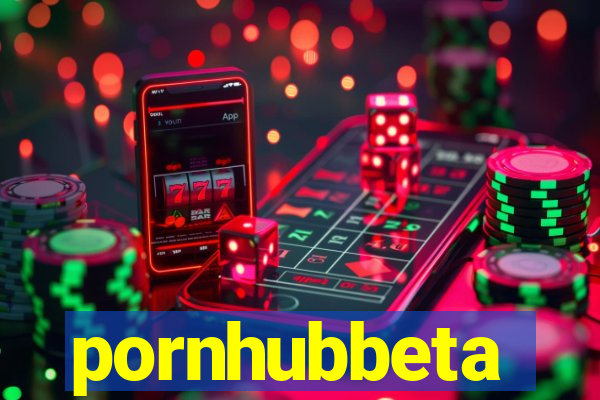 pornhubbeta