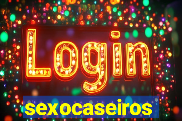 sexocaseiros