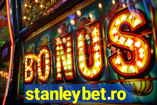 stanleybet.ro