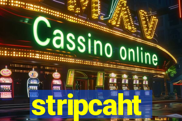 stripcaht