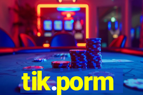 tik.porm