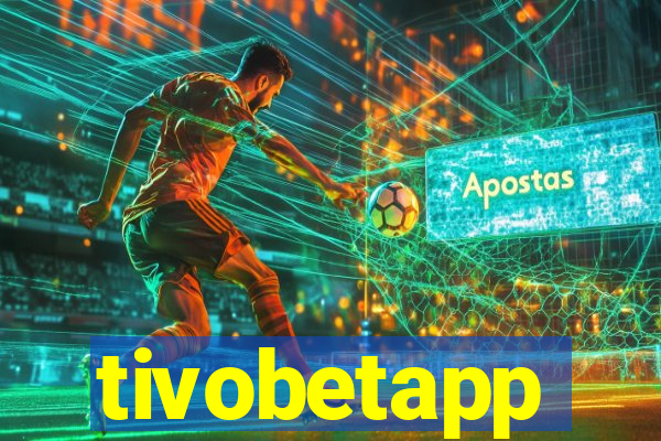 tivobetapp