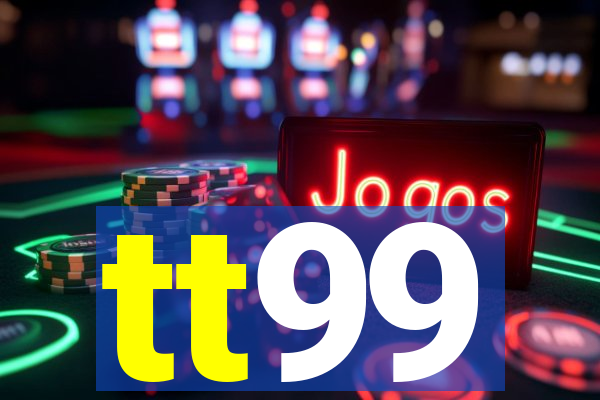 tt99