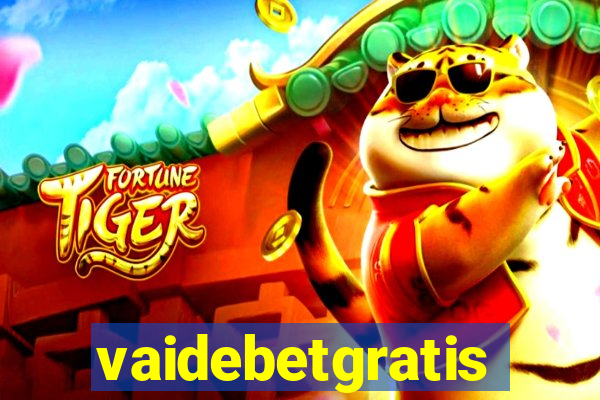 vaidebetgratis